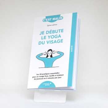 Je débute le yoga du visage - Sylvie Lefranc