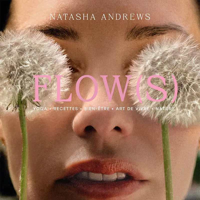 Livre Flows - Yoga, bien-être, art de vivre, nature - Natasha Andrews