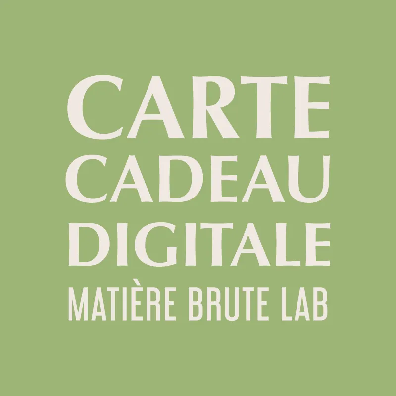 carte cadeau digitale Matière Brute Lab